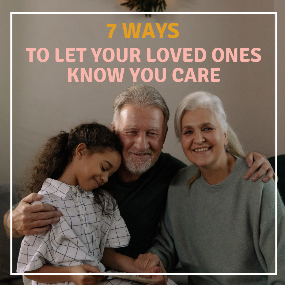 7 Ways To Let Your Loved Ones Know You Are There For Them – Always Blessed