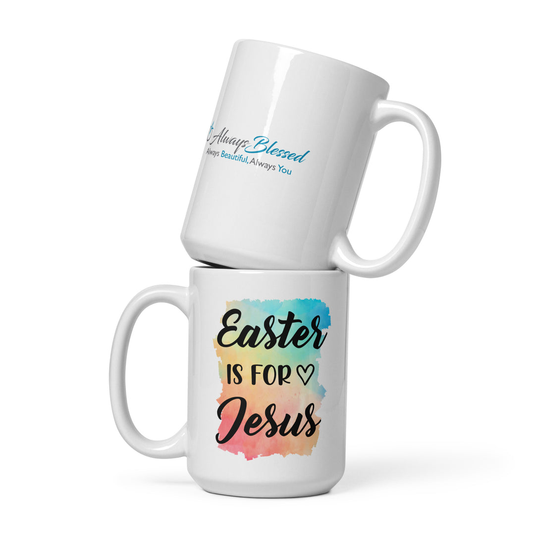 Easter Is For Jesus White Mug