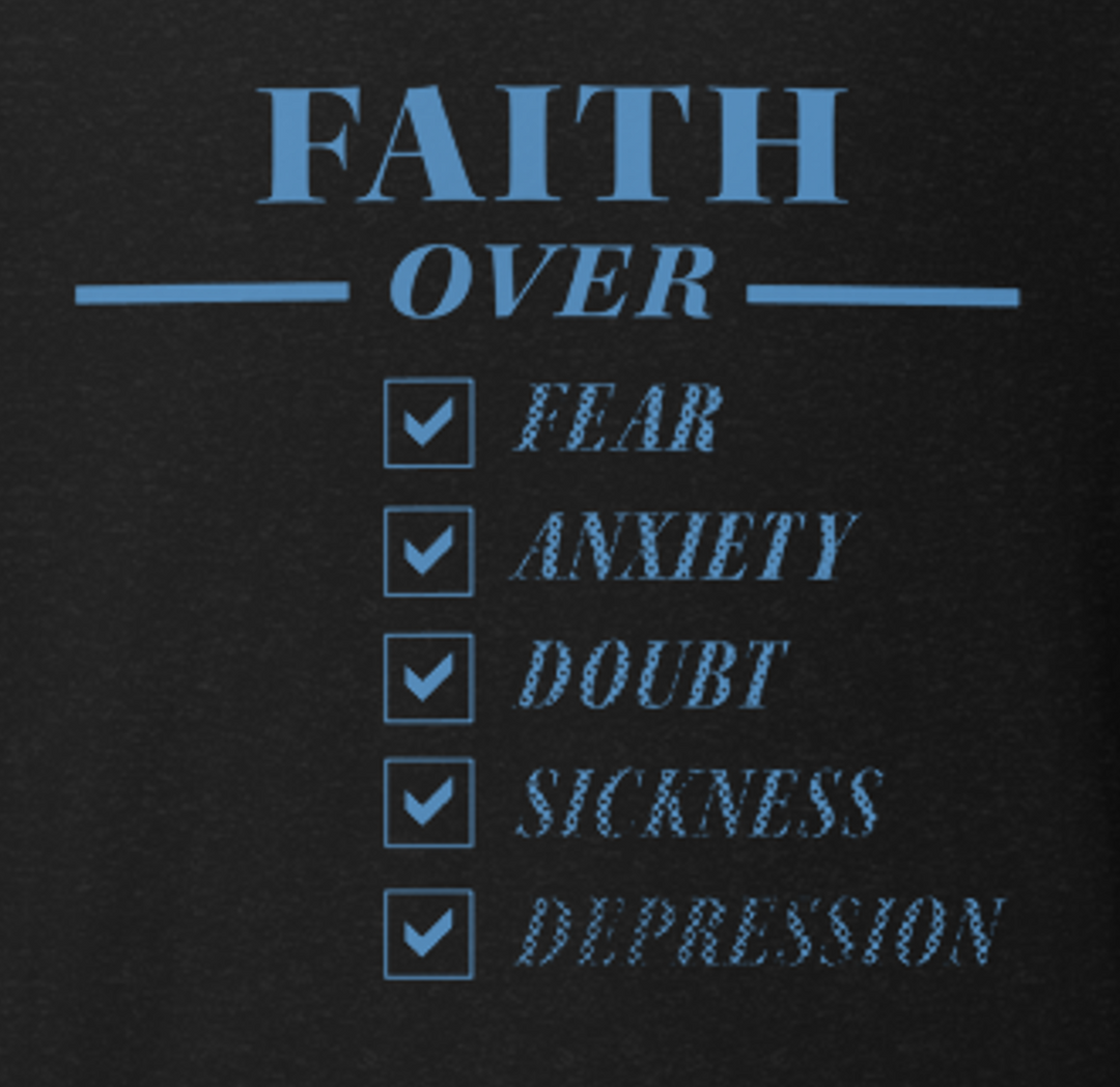 "Faith Over: Fear, Anxiety..." Unisex T-Shirt