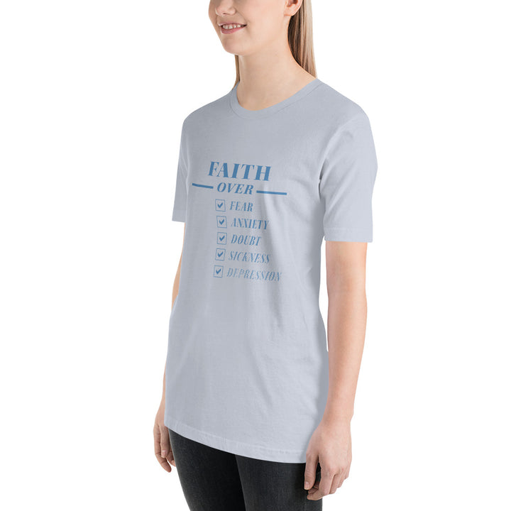 "Faith Over: Fear, Anxiety..." Unisex T-Shirt
